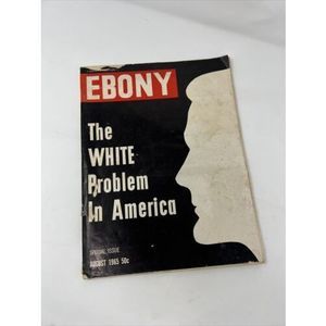 EBONY MAGAZINE ~ AFRICAN AMERICAN, "THE WHITE PROBLEM IN AMERICA" MAGAZINE, 1965